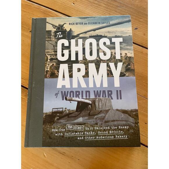 The Ghost Army of World War II Hard Cover. Rick Beyer & Elizabeth Sayles. - Picture 1 of 2